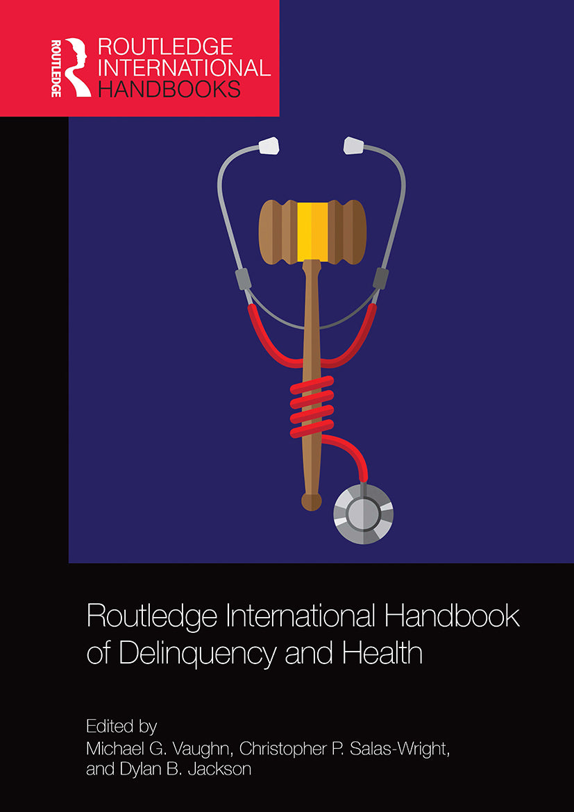 Routledge International Handbook of Delinquency and Health