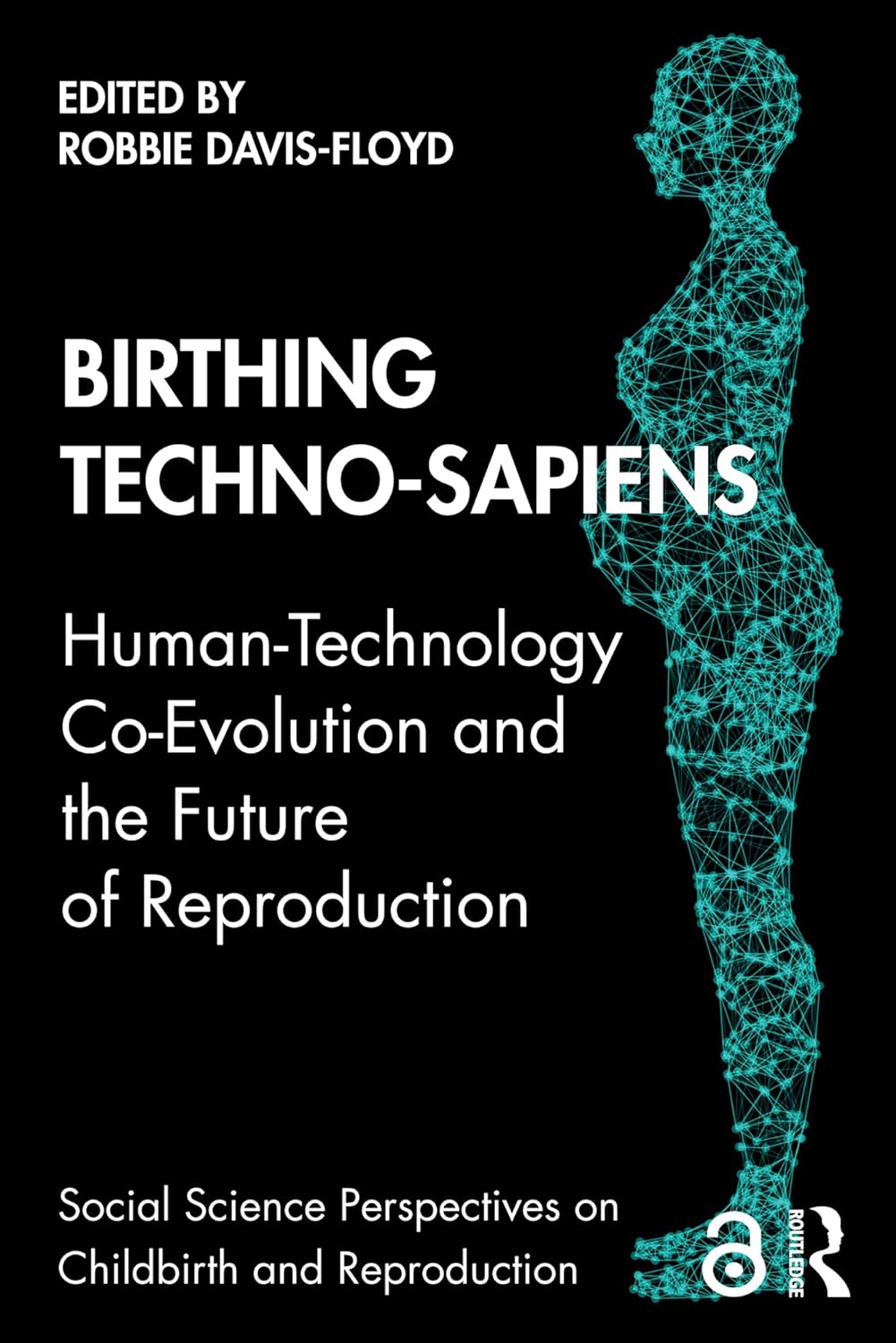 Birthing Techno-Sapiens