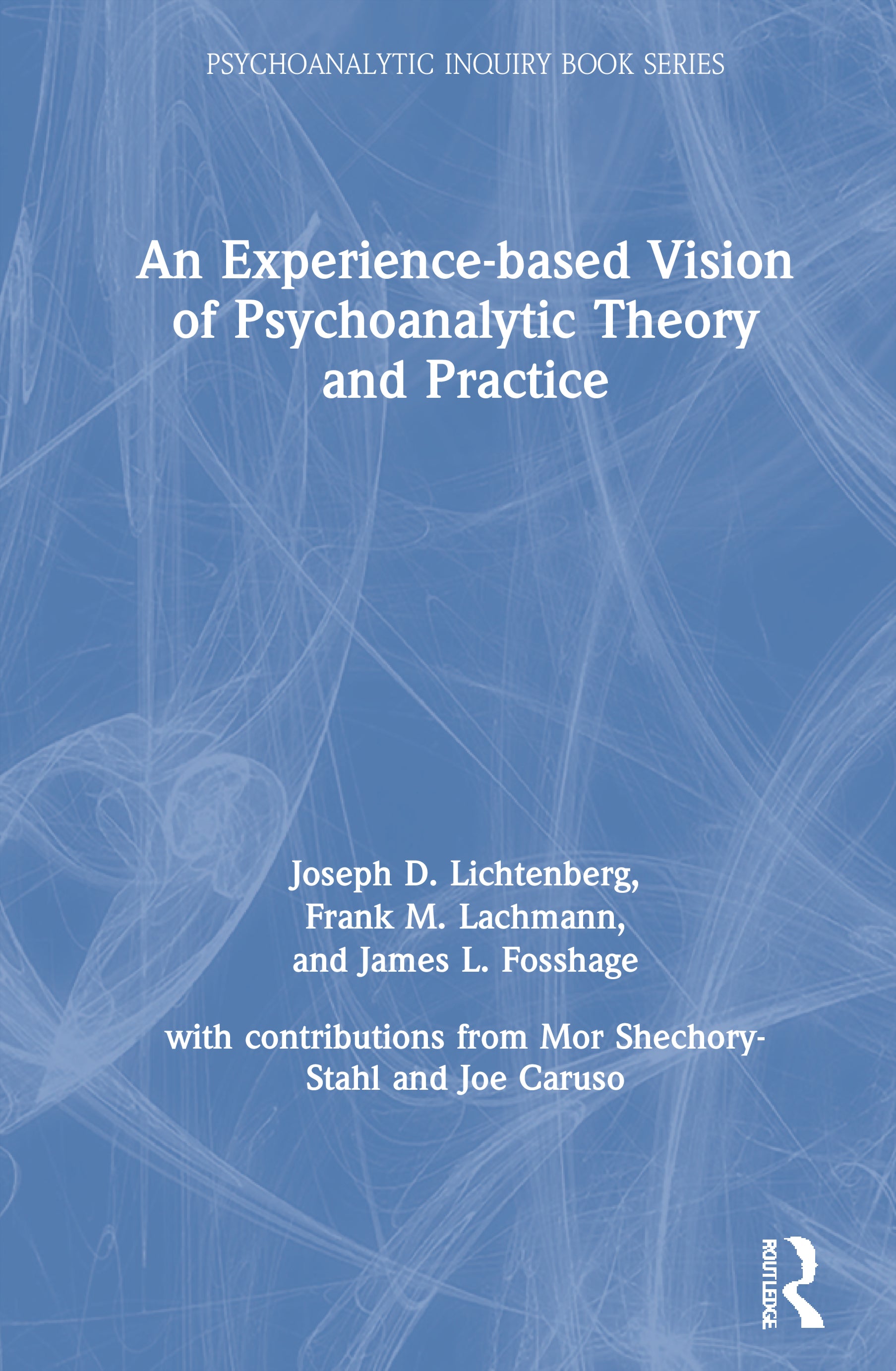 Experience-based Vision of Psychoanalytic Theory and Practice