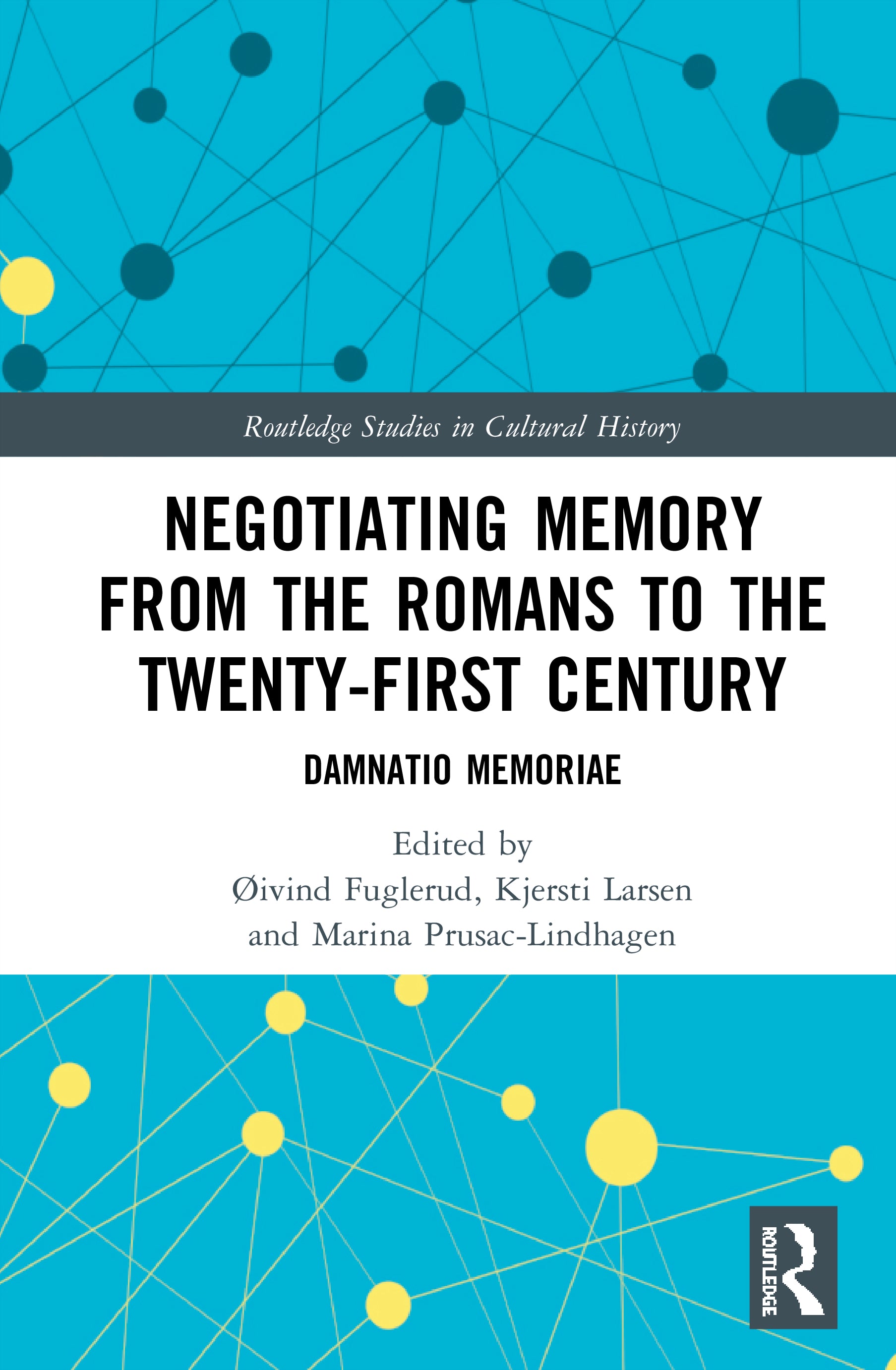 Negotiating Memory from the Romans to the Twenty-First Century