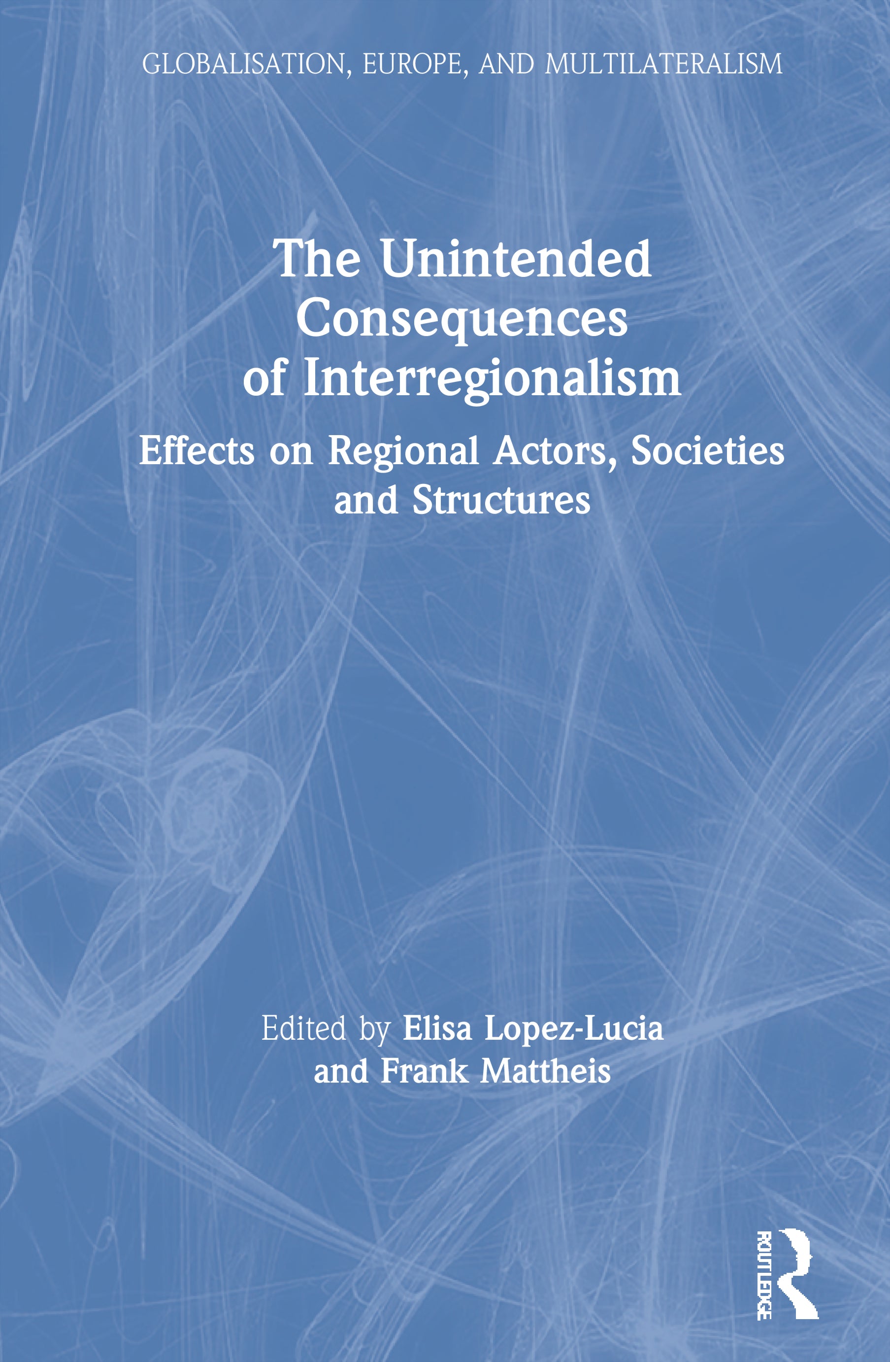 Unintended Consequences of Interregionalism