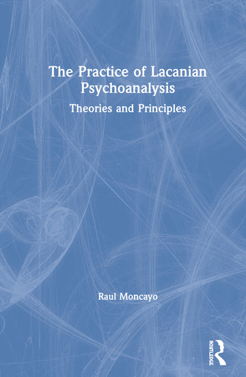 Practice of Lacanian Psychoanalysis