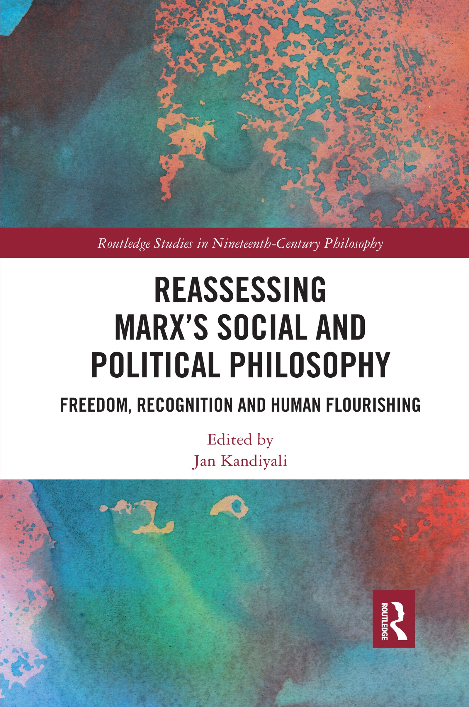 Reassessing Marx’s Social and Political Philosophy