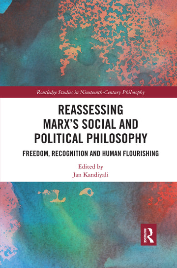 Reassessing Marx’s Social and Political Philosophy