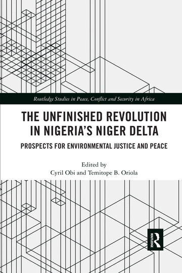 Unfinished Revolution in Nigeria’s Niger Delta