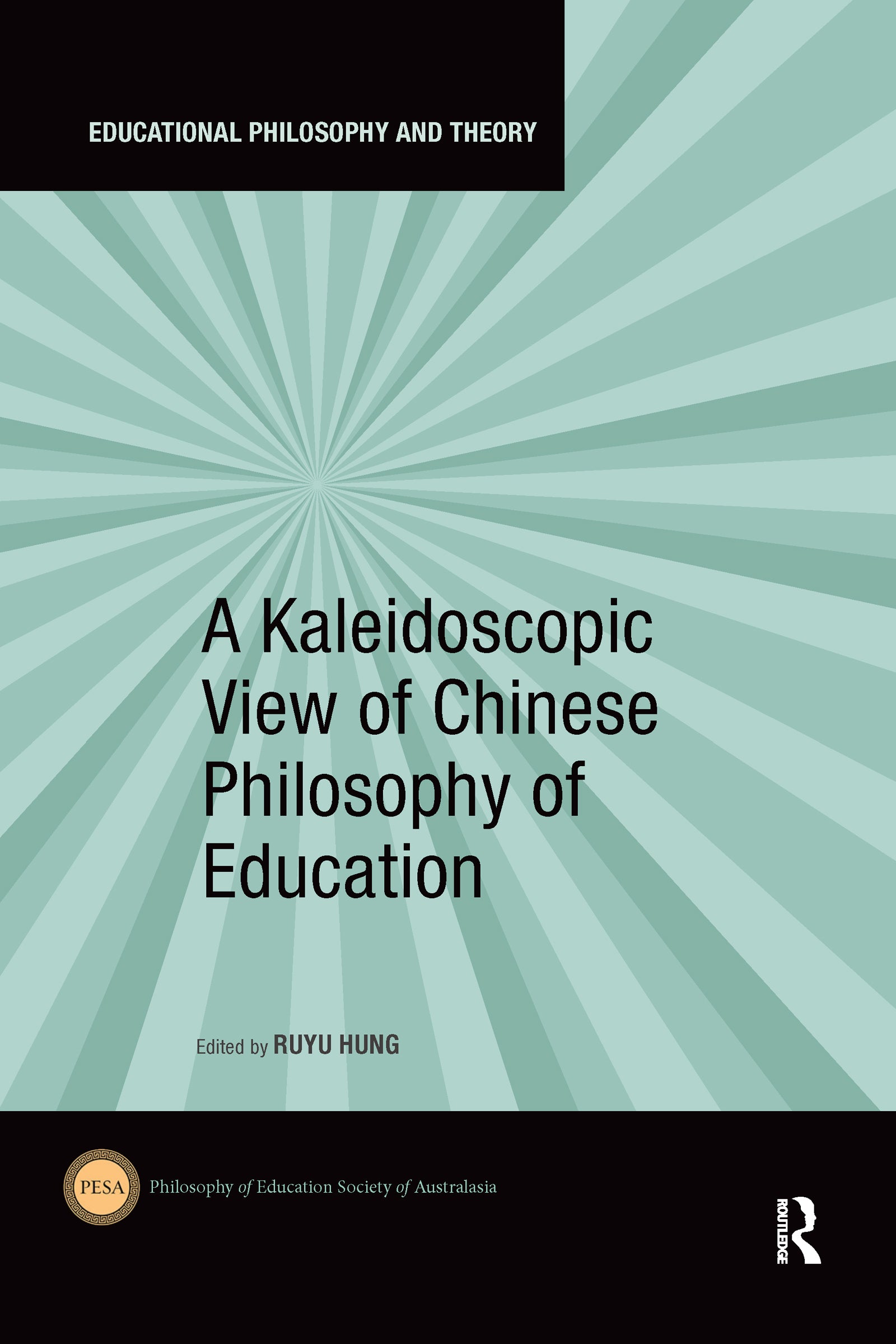 Kaleidoscopic View of Chinese Philosophy of Education