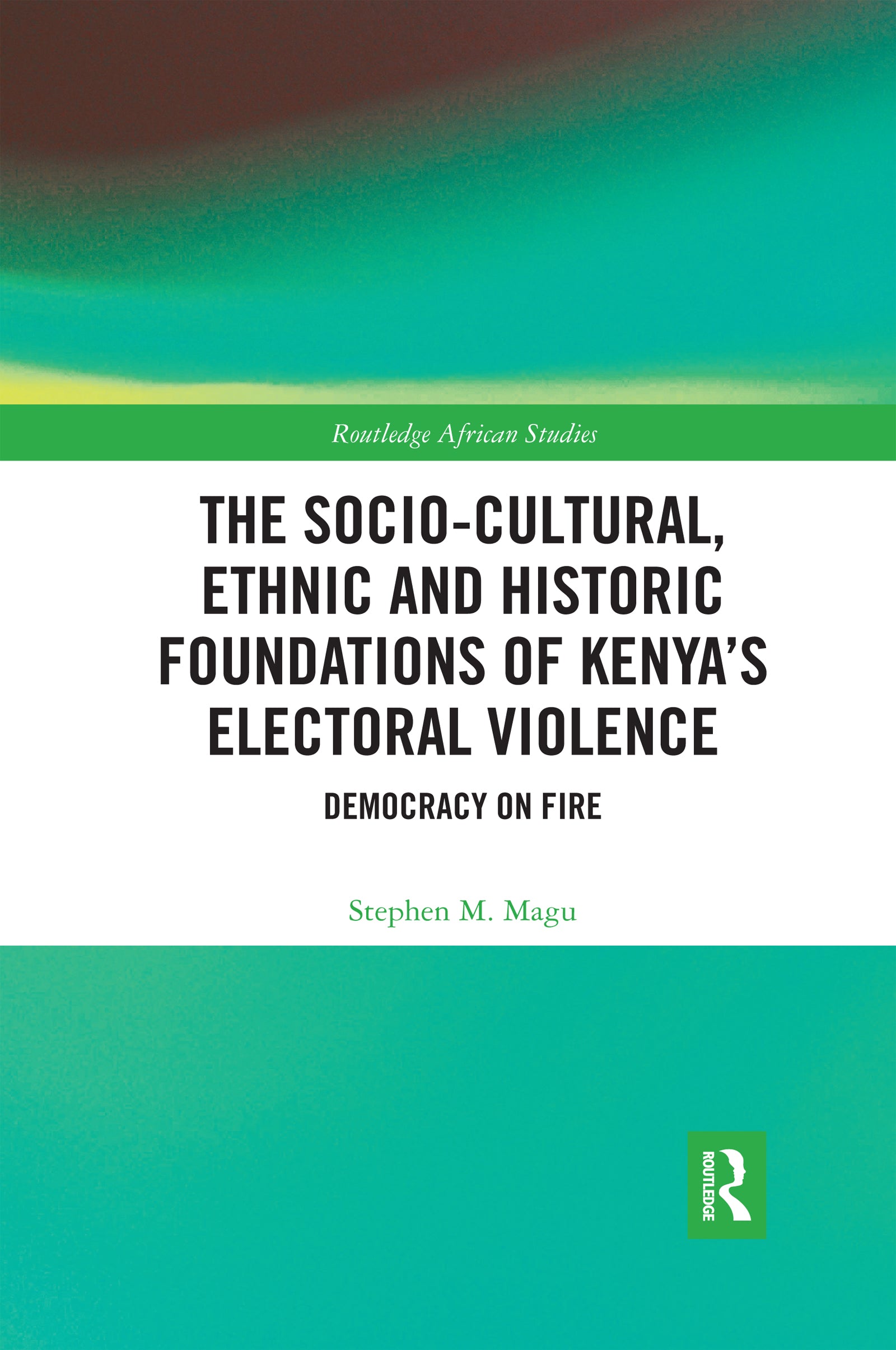 Socio-Cultural, Ethnic and Historic Foundations of Kenya’s Electoral Violence