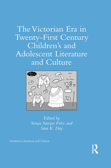 Victorian Era in Twenty-First Century Children’s and Adolescent Literature and Culture