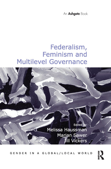 Federalism, Feminism and Multilevel Governance
