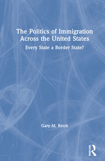 Politics of Immigration Across the United States