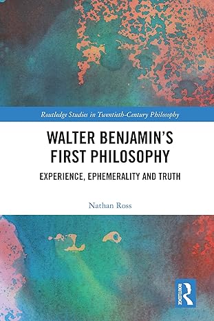 Walter Benjamin’s First Philosophy - Hardback