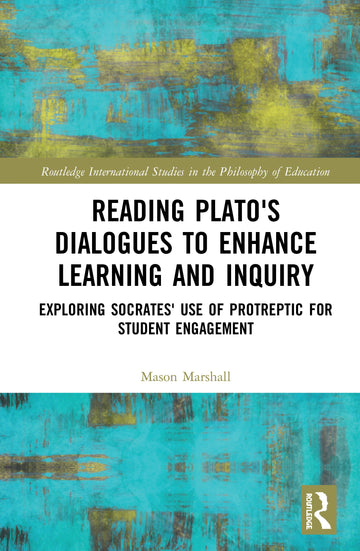 Reading Plato's Dialogues to Enhance Learning and Inquiry