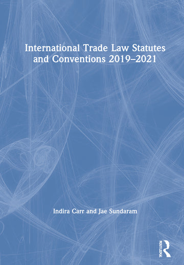 International Trade Law Statutes and Conventions 2019-2021