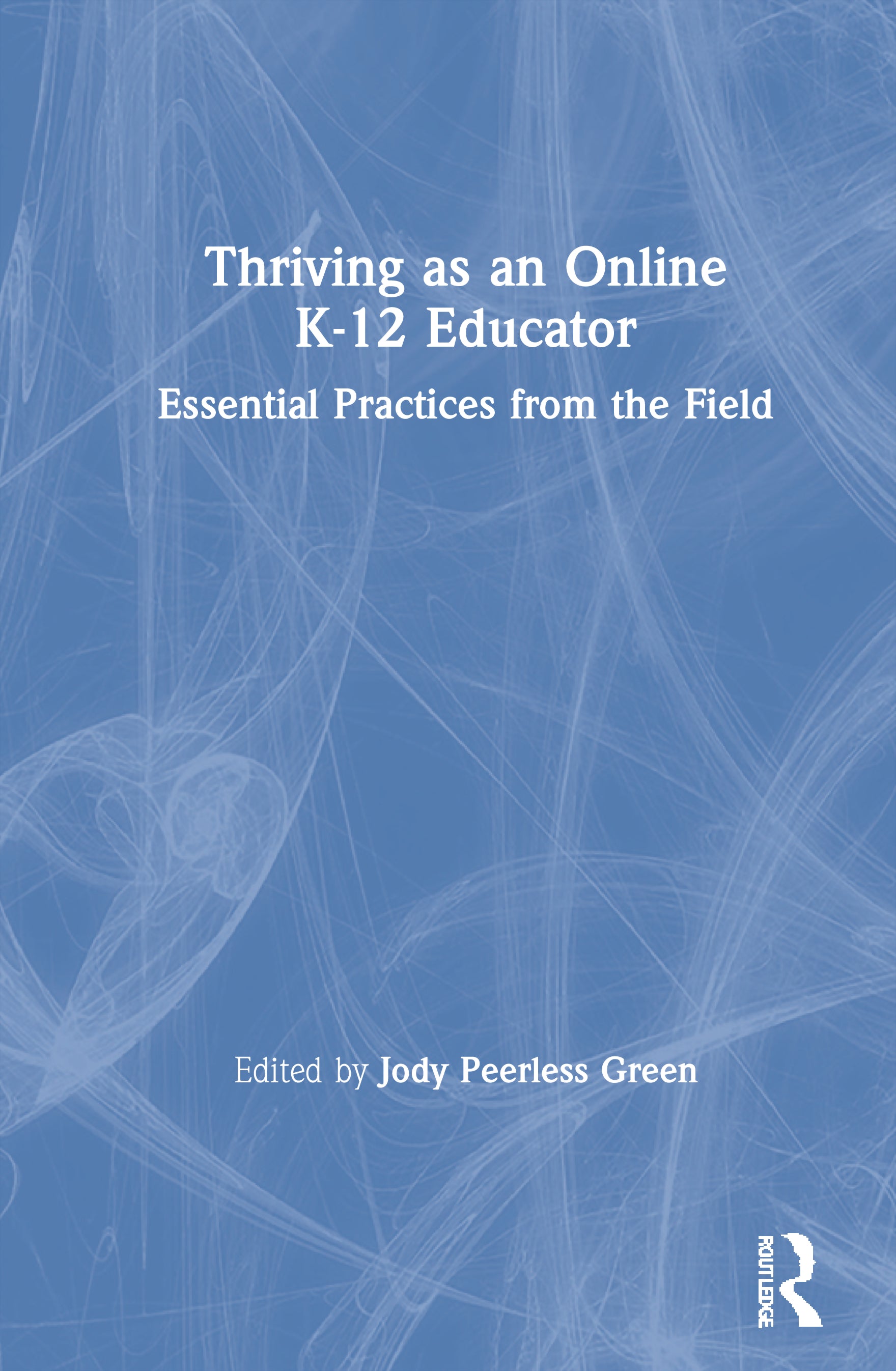 Thriving as an Online K-12 Educator
