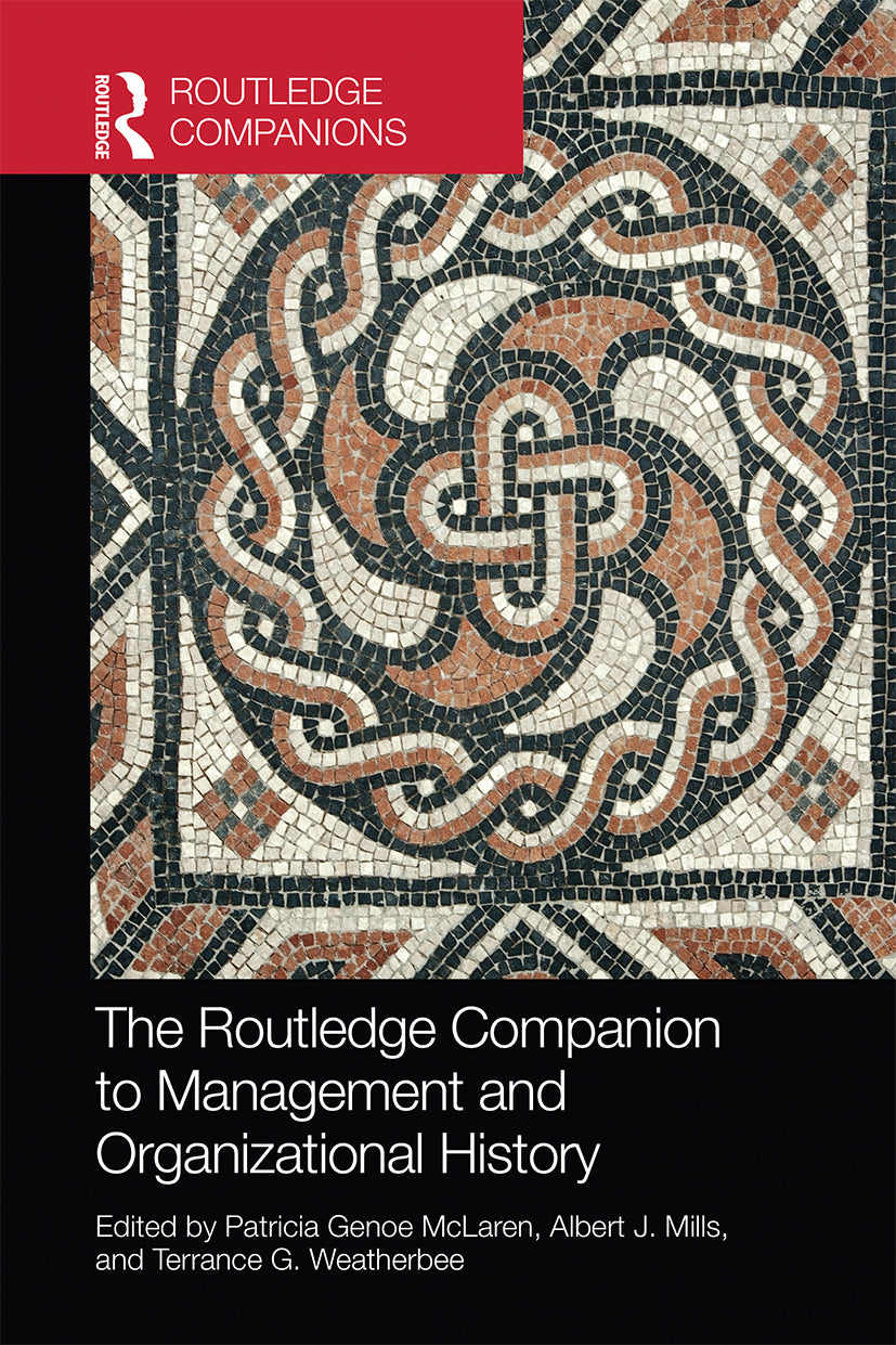 Routledge Companion to Management and Organizational History