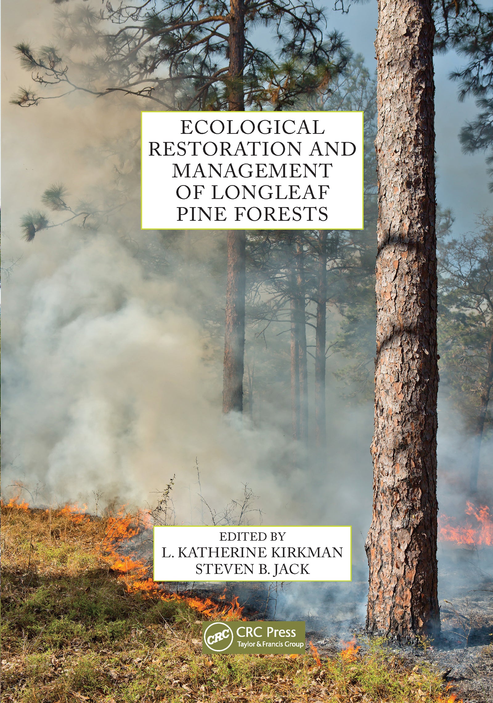 Ecological Restoration and Management of Longleaf Pine Forests