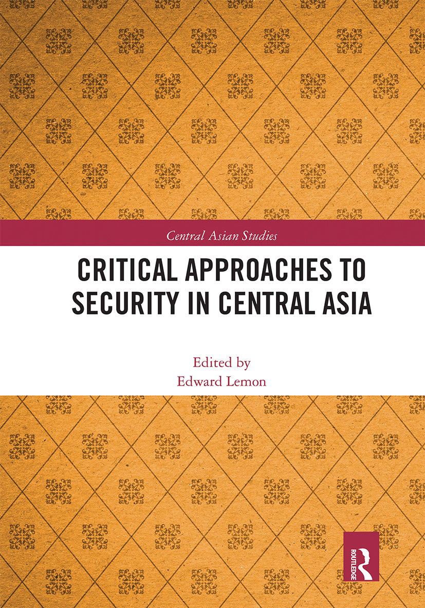 Critical Approaches to Security in Central Asia