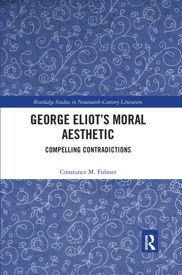 George Eliot’s Moral Aesthetic - Paperback / softback