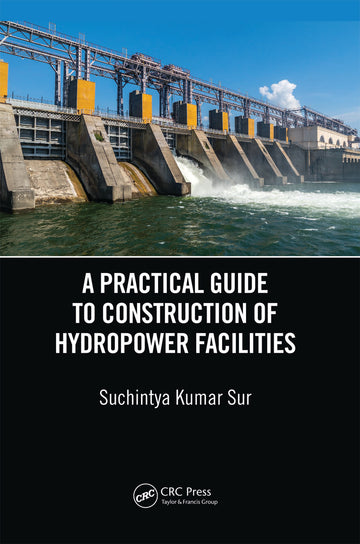 Practical Guide to Construction of Hydropower Facilities
