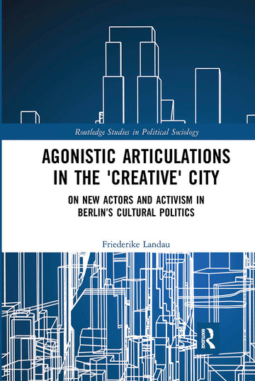 Agonistic Articulations in the 'Creative' City