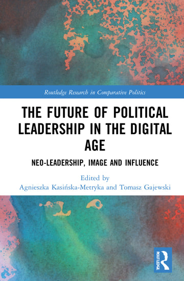 Future of Political Leadership in the Digital Age