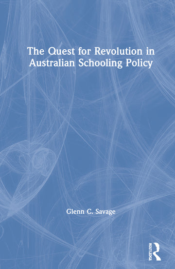 Quest for Revolution in Australian Schooling Policy