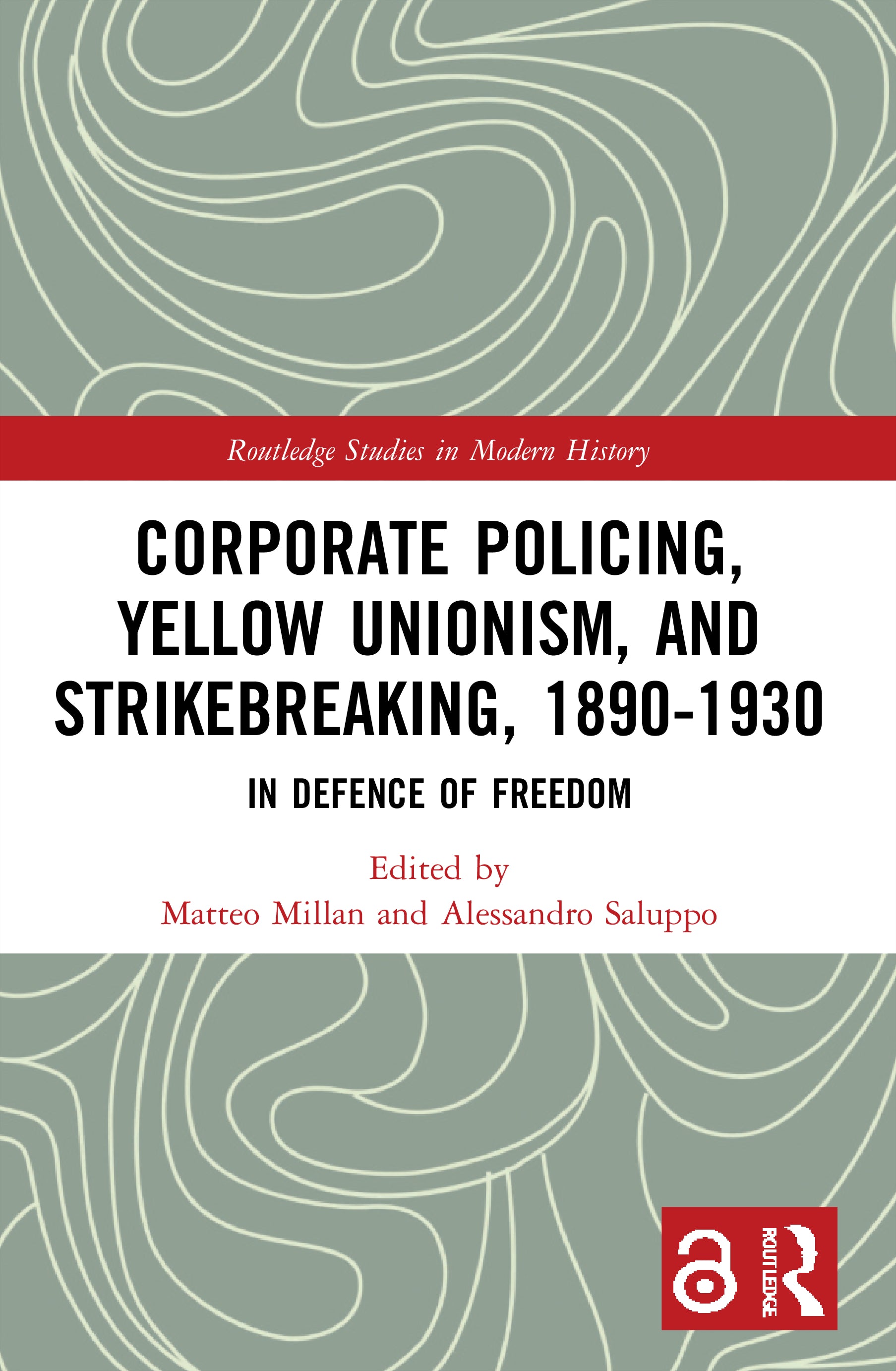 Corporate Policing, Yellow Unionism, and Strikebreaking, 1890-1930