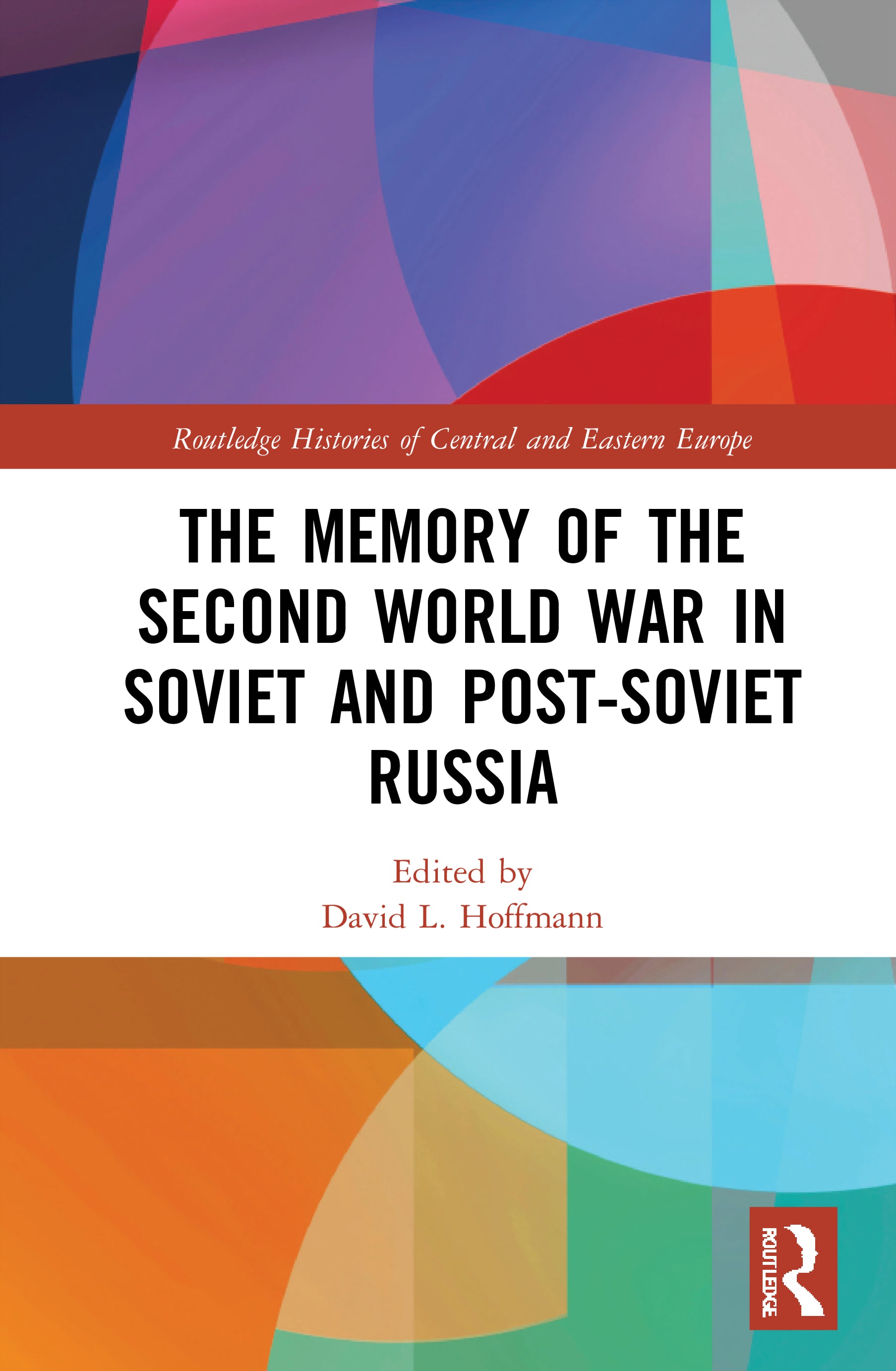 Memory of the Second World War in Soviet and Post-Soviet Russia