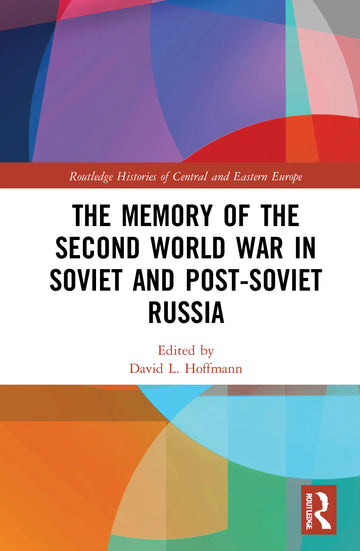 Memory of the Second World War in Soviet and Post-Soviet Russia