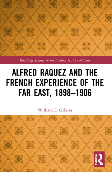 Alfred Raquez and the French Experience of the Far East, 1898-1906