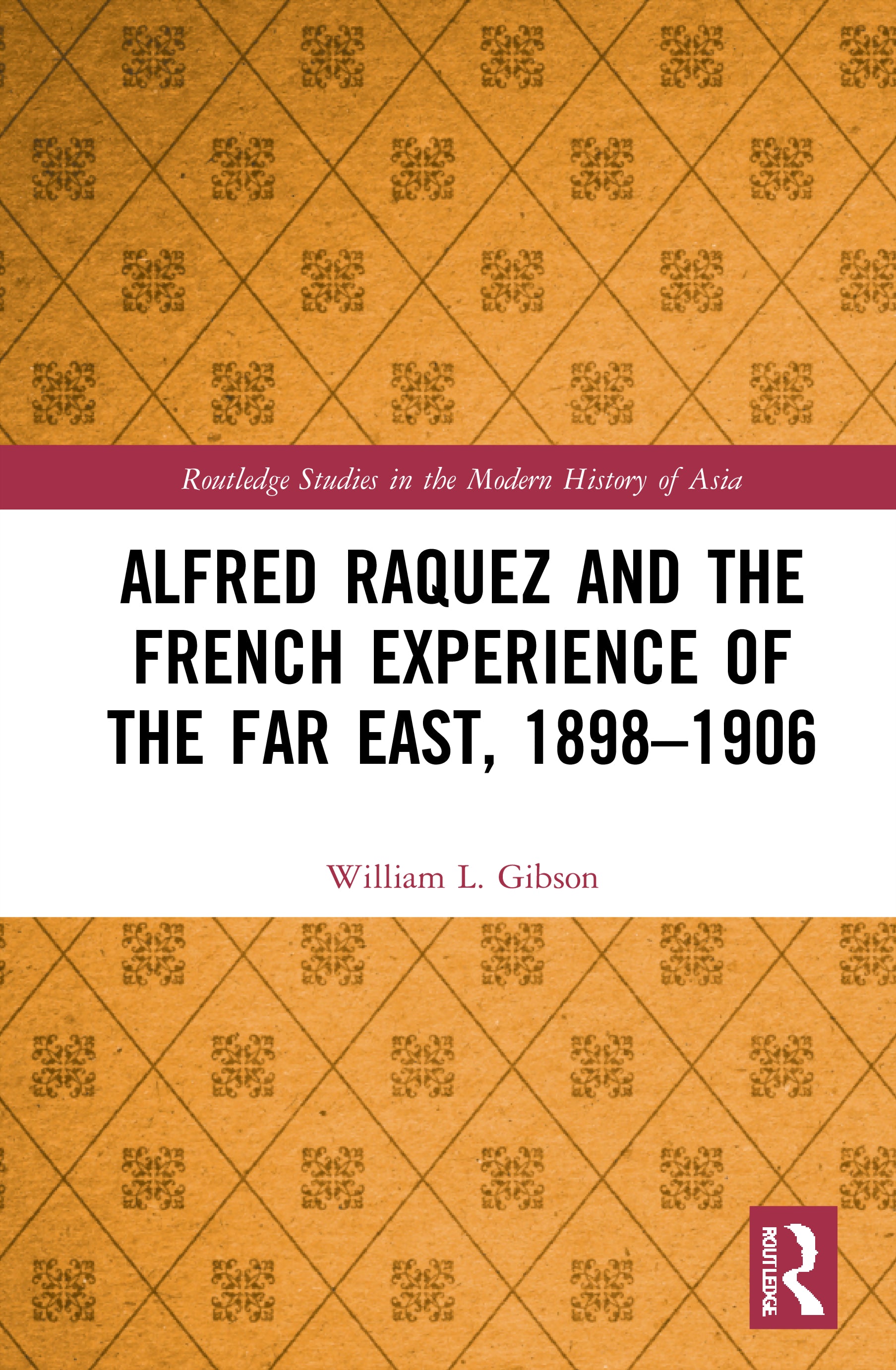Alfred Raquez and the French Experience of the Far East, 1898-1906
