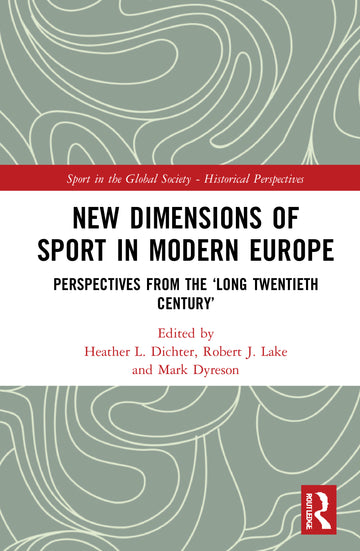 New Dimensions of Sport in Modern Europe