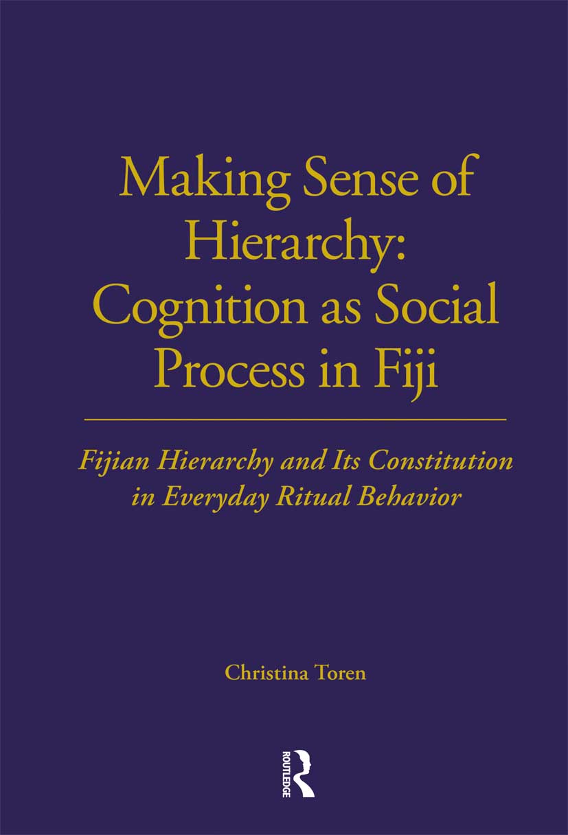 Making Sense of Hierarchy: Cognition as Social Process in Fiji