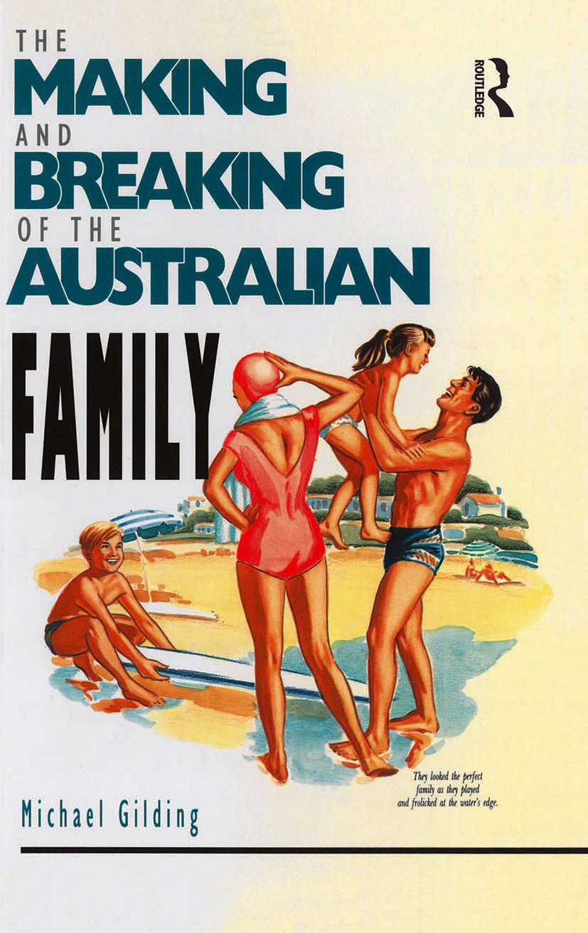 Making and Breaking of the Australian Family
