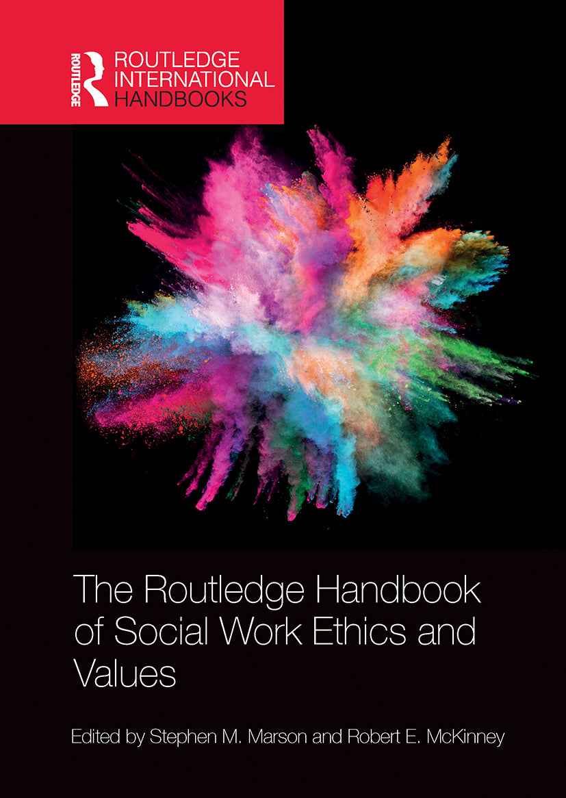 Routledge Handbook of Social Work Ethics and Values