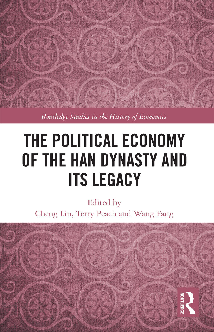 Political Economy of the Han Dynasty and Its Legacy