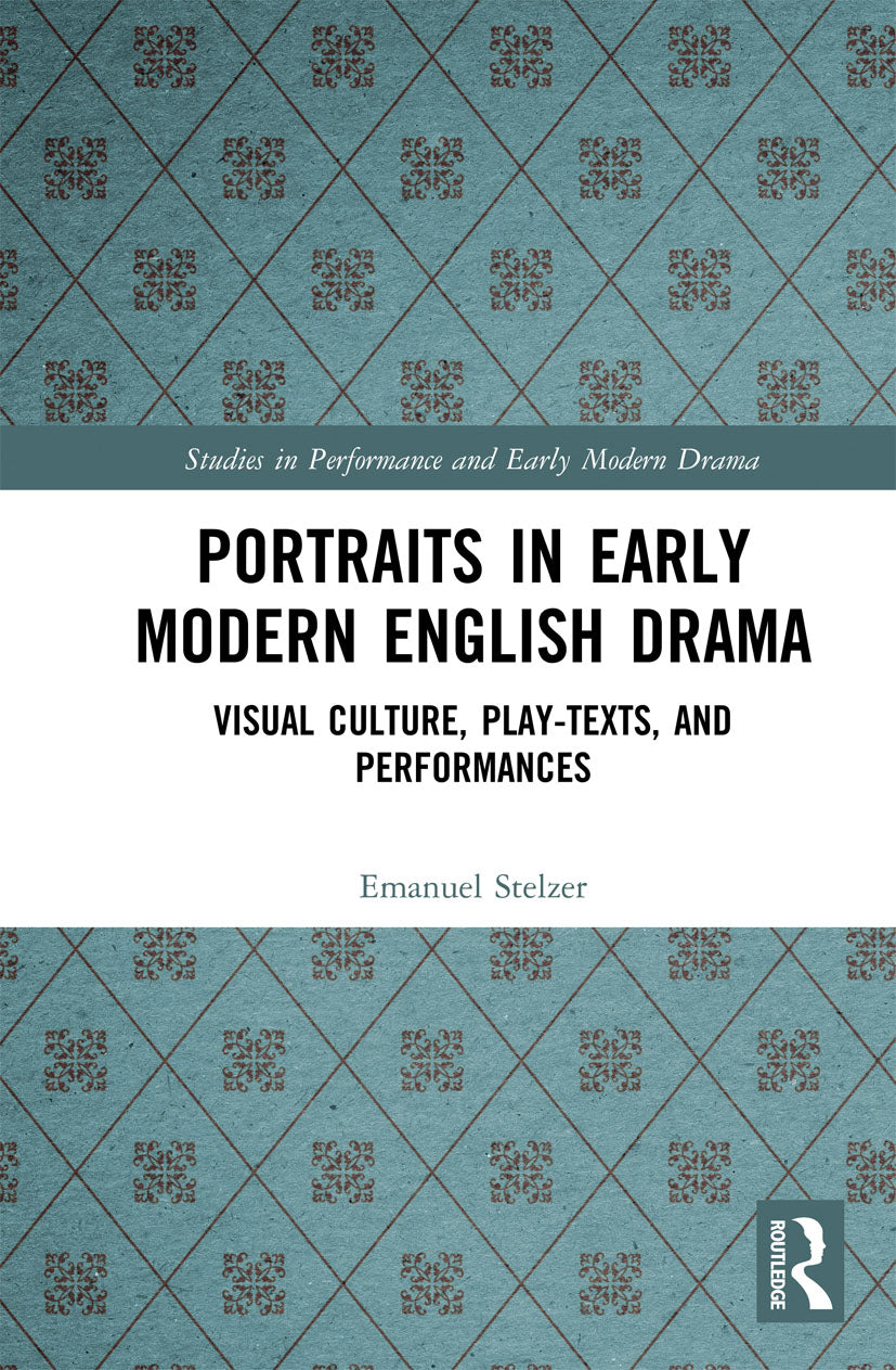 Portraits in Early Modern English Drama