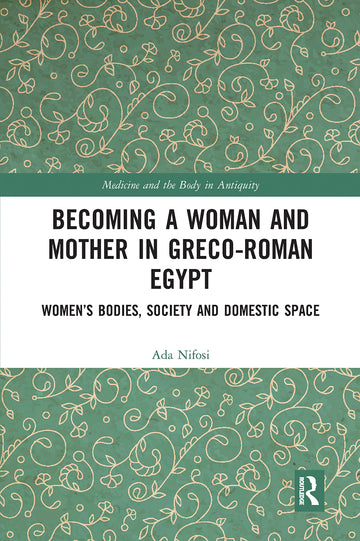 Becoming a Woman and Mother in Greco-Roman Egypt