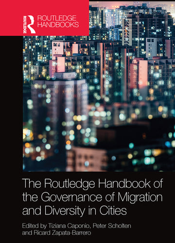 Routledge Handbook of the Governance of Migration and Diversity in Cities