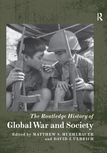 Routledge History of Global War and Society