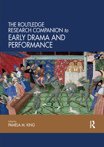 Routledge Research Companion to Early Drama and Performance