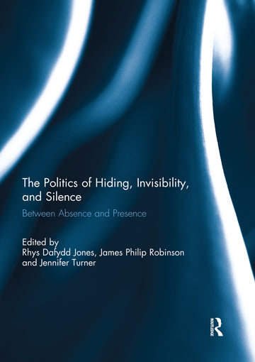 Politics of Hiding, Invisibility, and Silence
