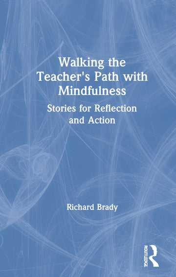 Walking the Teacher's Path with Mindfulness