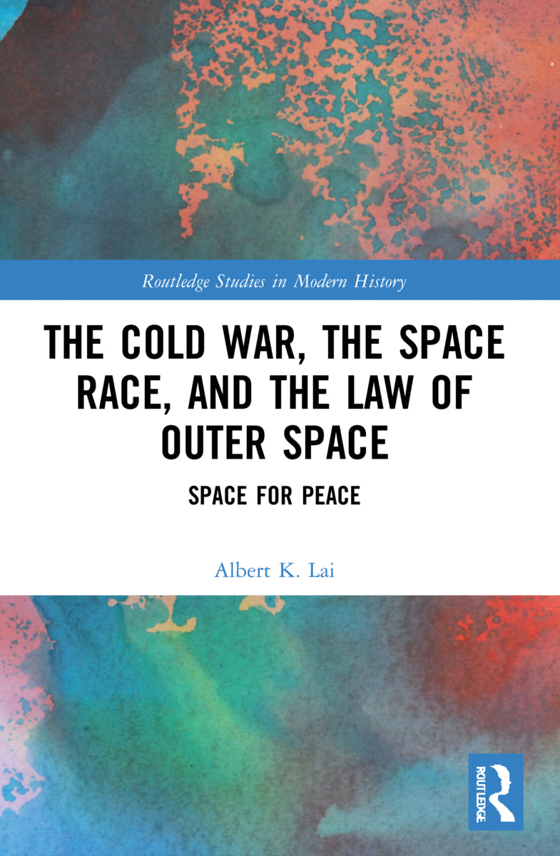 Cold War, the Space Race, and the Law of Outer Space