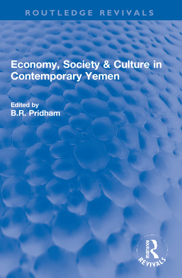 Economy, Society & Culture in Contemporary Yemen