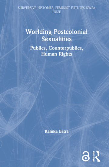 Worlding Postcolonial Sexualities - Hardback