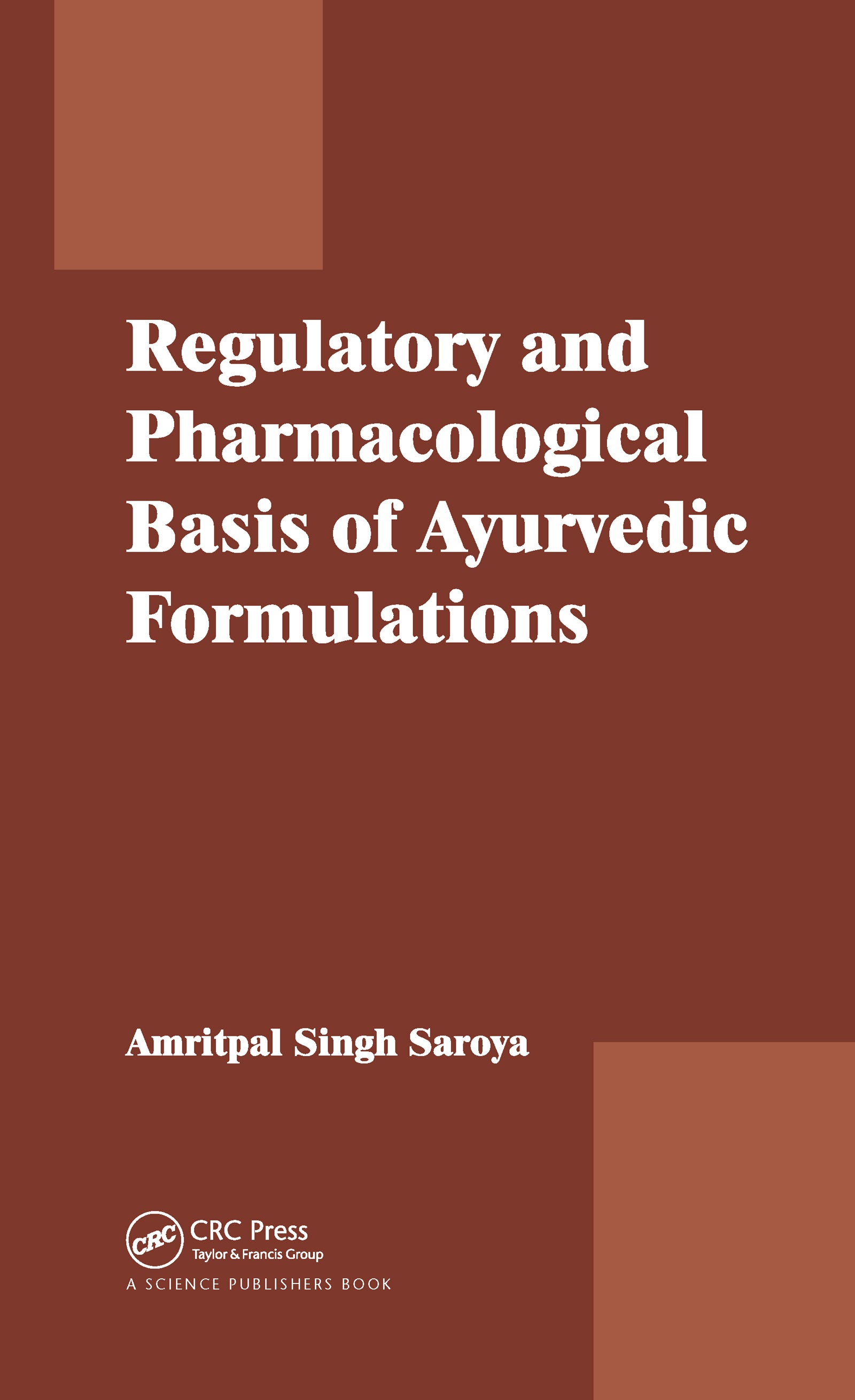 Regulatory and Pharmacological Basis of Ayurvedic Formulations