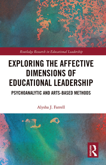 Exploring the Affective Dimensions of Educational Leadership