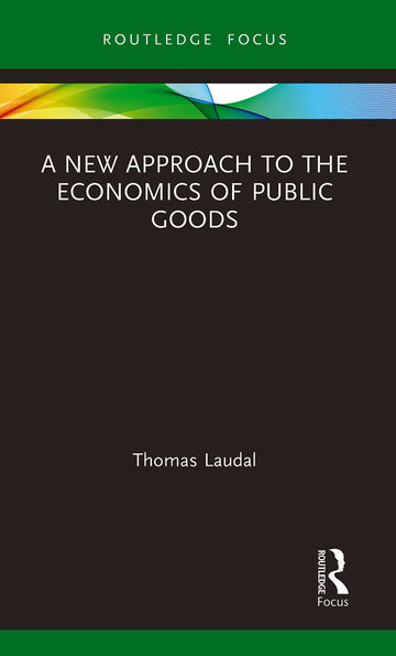 New Approach to the Economics of Public Goods
