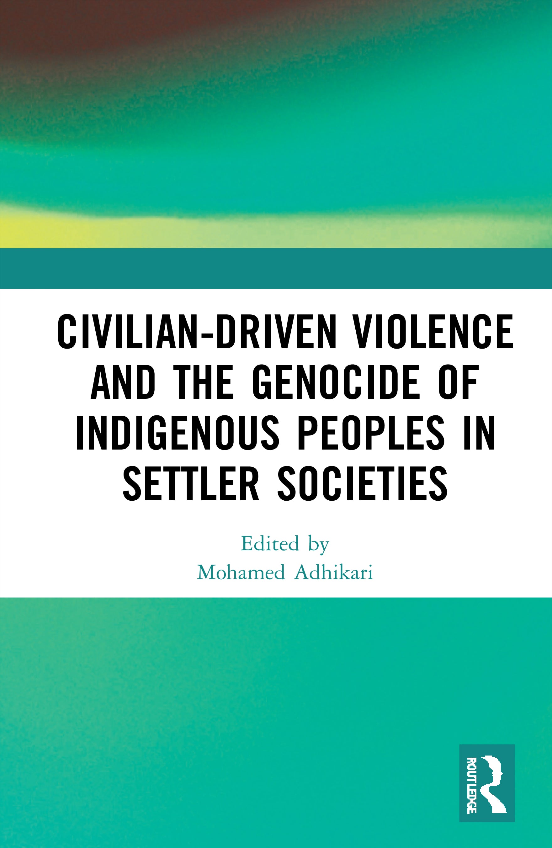 Civilian-Driven Violence and the Genocide of Indigenous Peoples in Settler Societies